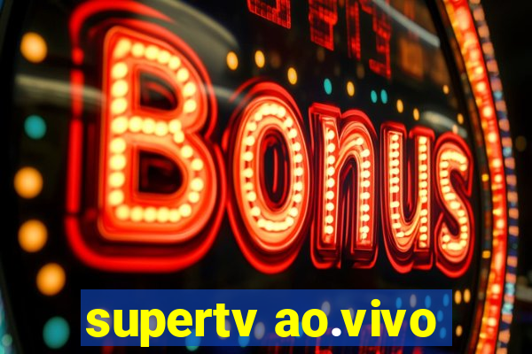 supertv ao.vivo