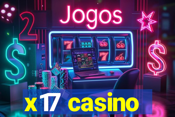 x17 casino