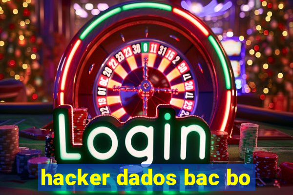 hacker dados bac bo