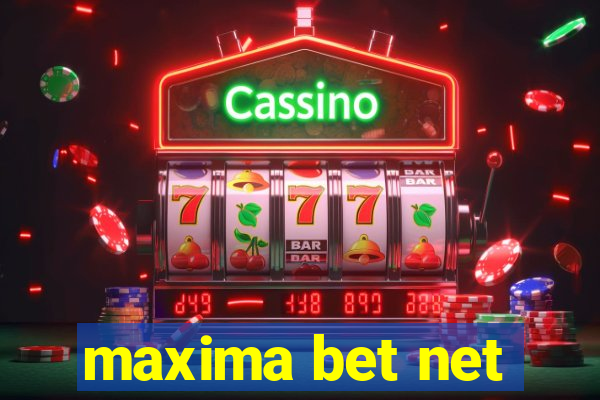 maxima bet net