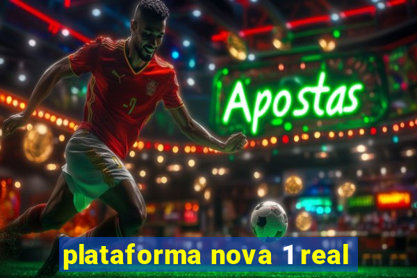 plataforma nova 1 real