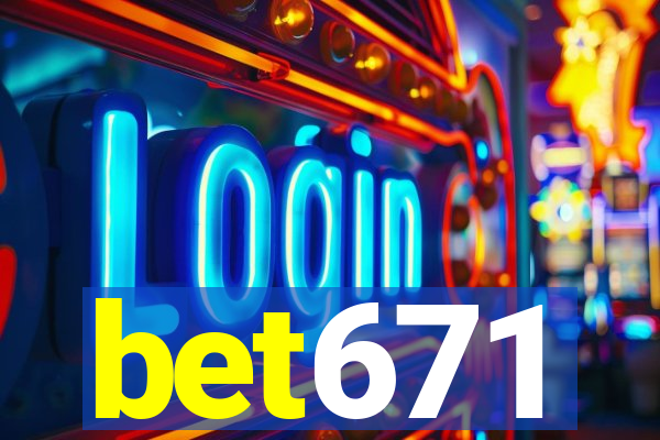 bet671