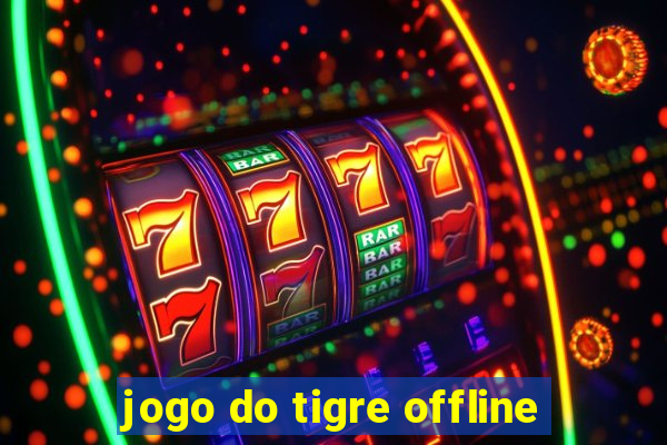 jogo do tigre offline