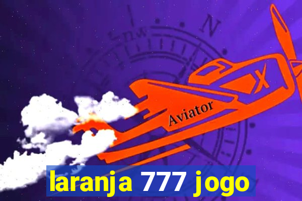 laranja 777 jogo