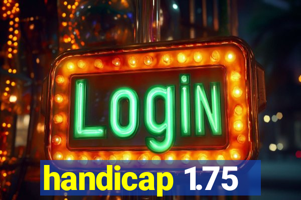 handicap 1.75