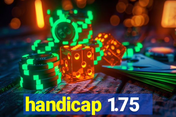 handicap 1.75