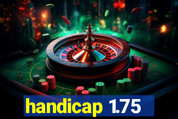 handicap 1.75