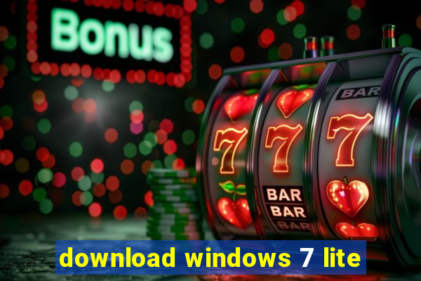 download windows 7 lite