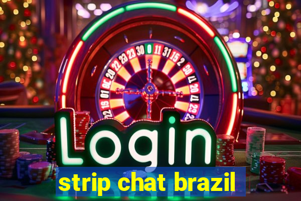 strip chat brazil