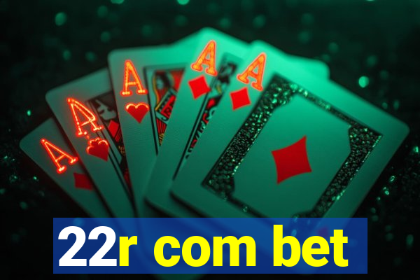 22r com bet