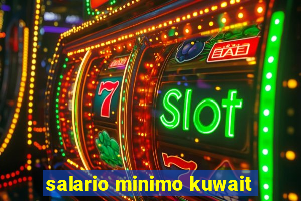 salario minimo kuwait