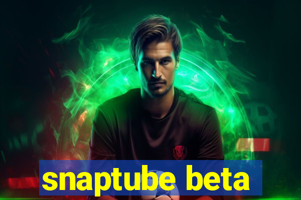 snaptube beta