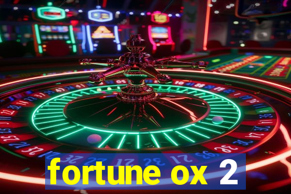 fortune ox 2