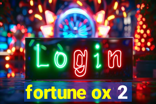 fortune ox 2