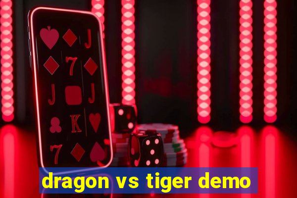 dragon vs tiger demo