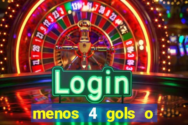 menos 4 gols o que significa