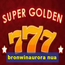 bronwinaurora nua