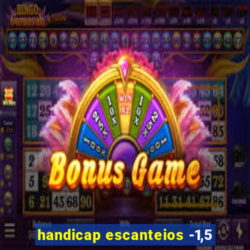 handicap escanteios -1,5