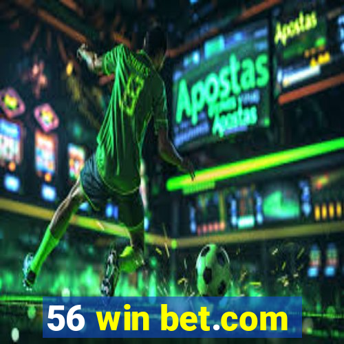 56 win bet.com