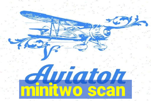 minitwo scan