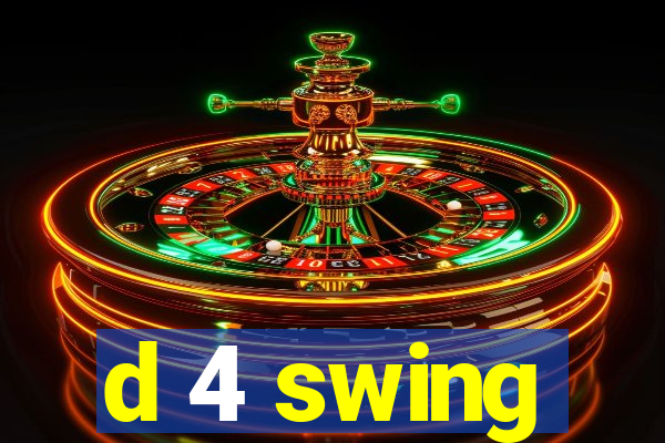 d 4 swing