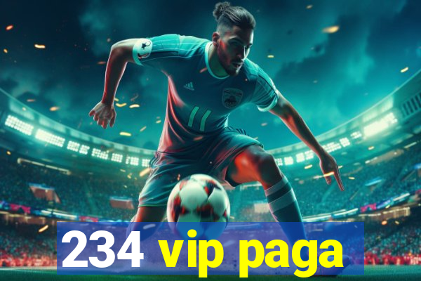 234 vip paga