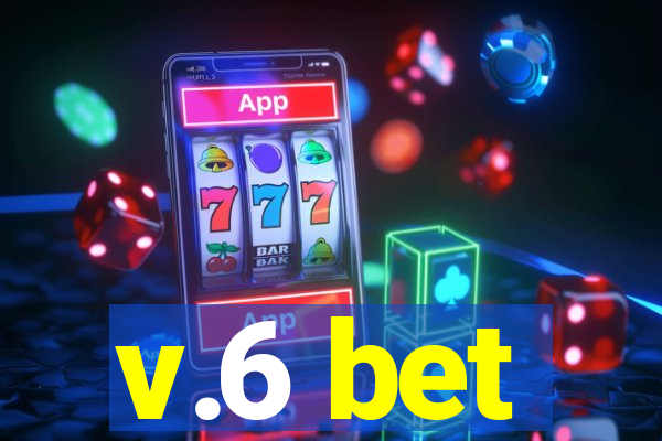 v.6 bet