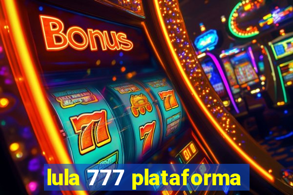 lula 777 plataforma