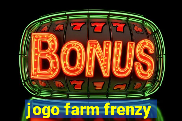 jogo farm frenzy