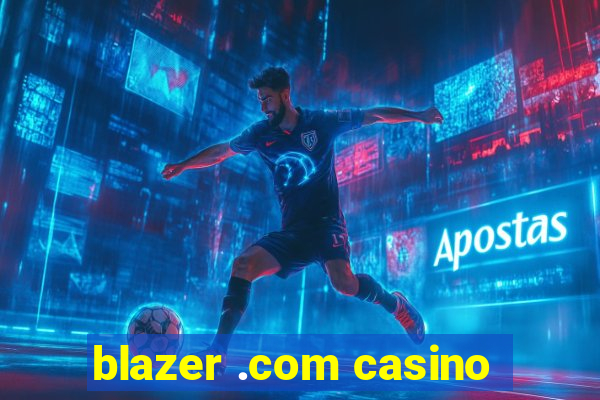 blazer .com casino