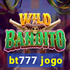 bt777 jogo