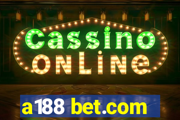 a188 bet.com