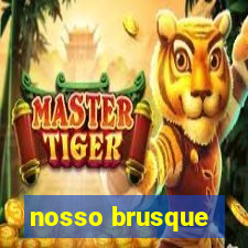 nosso brusque