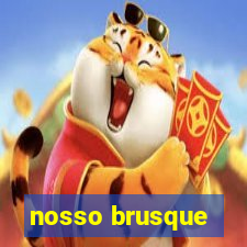 nosso brusque