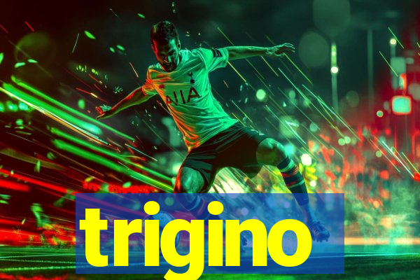 trigino