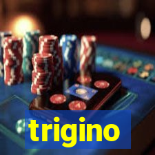 trigino