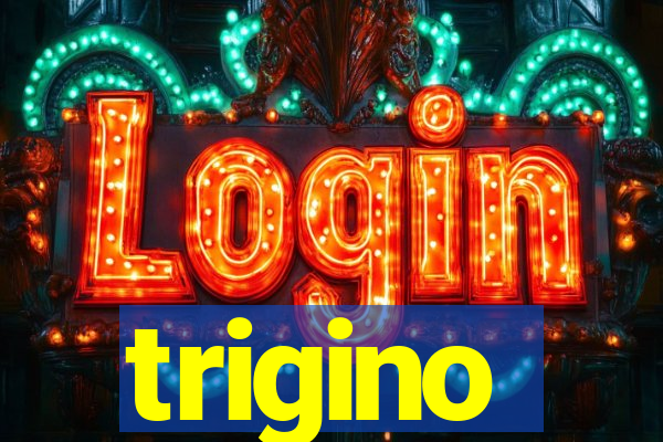 trigino