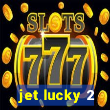 jet lucky 2