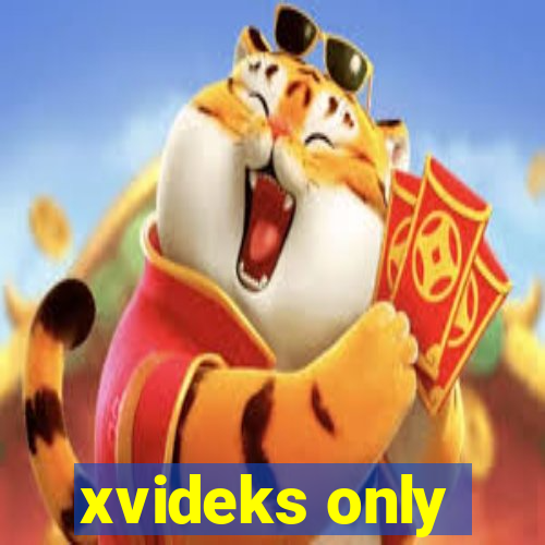 xvideks only