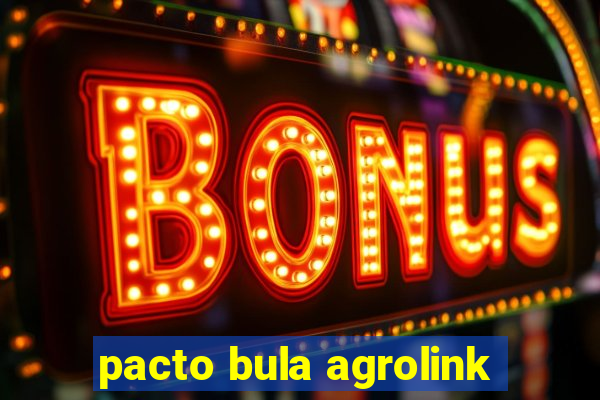 pacto bula agrolink