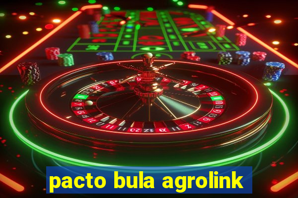 pacto bula agrolink