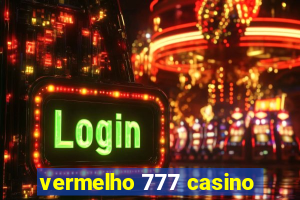 vermelho 777 casino