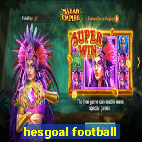 hesgoal football