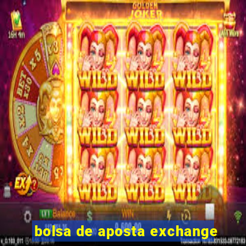 bolsa de aposta exchange