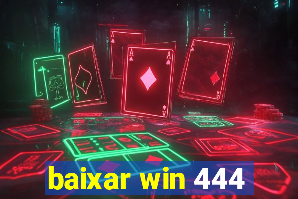 baixar win 444