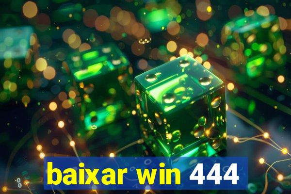 baixar win 444