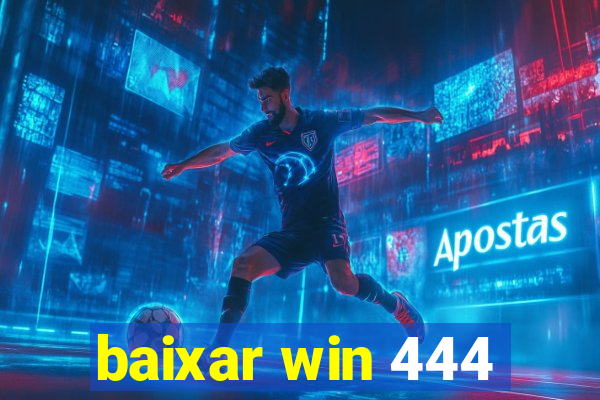 baixar win 444