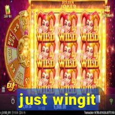 just wingit