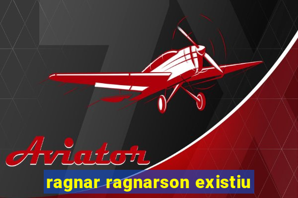 ragnar ragnarson existiu