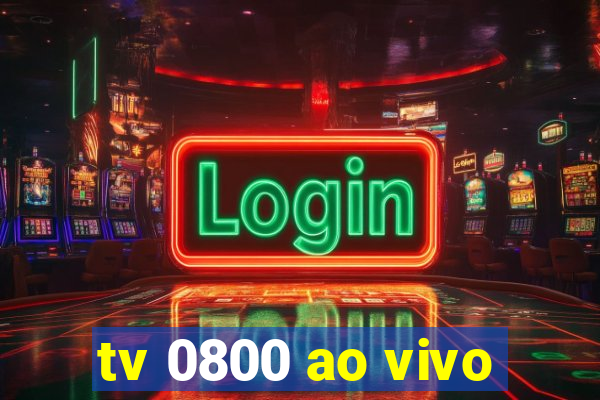 tv 0800 ao vivo